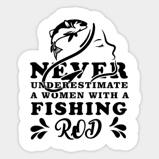 Never Underestimate a Women with a Rod Sticker